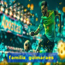 familia guimaraes na bahia